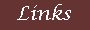Links.gif (1003 bytes)